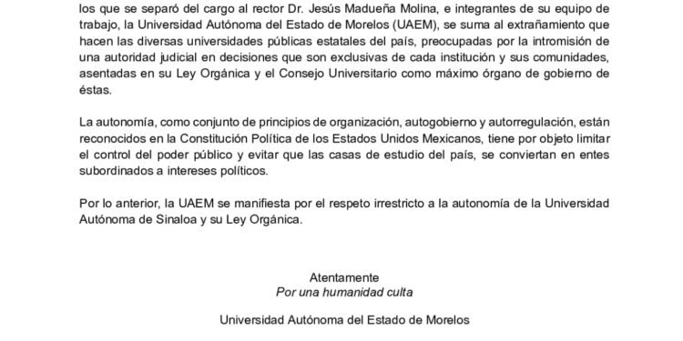 La Universidad Autónoma del Estado de Morelos se manifiesta por el respeto irrestricto a la autonomía y la Ley Orgánica de la UAS