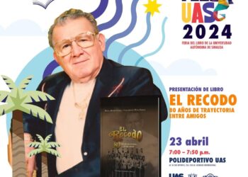 Presentarán en la FeliUAS 2024 el libro titulado “El Recodo 80 años de trayectoria entre amigos”