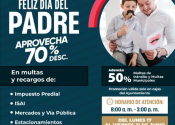 Ayuntamiento invita a aprovechar descuentos por Día del Padre en Predial, multas municipales y otros impuestos