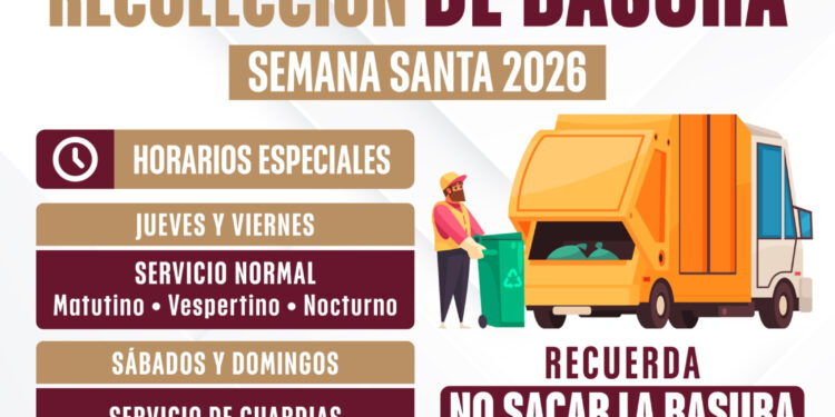 Anuncian modificaciones en la recolección de basura por Semana Santa 2026
